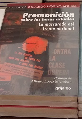 9789586395021: Premonicion Sobre Las Horas Actuales: La Mascarada del Frente Nacional