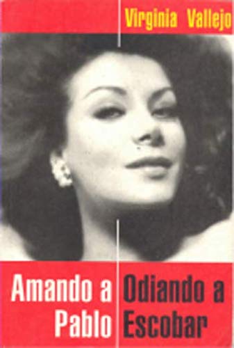 9789586395106: Amando a Pablo, Odiando a Escobar (Spanish Edition)