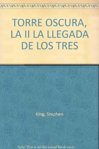 9789586395151: La Llegada de los Tres (La Torre Oscura, #2)