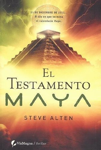 El Testamento Maya (9789586395892) by Steve Alten