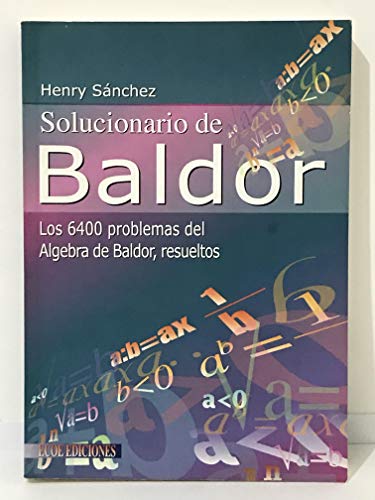 Stock image for Solucionario de Baldor. Los 6.400 problemas del Algebra de Baldor, resueltos for sale by dsmbooks