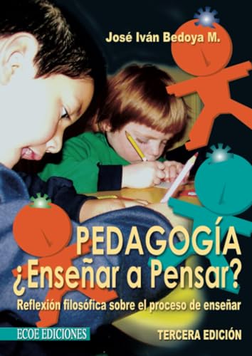 Imagen de archivo de Pedagoga ¿enseñar a pensar?: Reflexi n filos fica sobre el proceso de enseñar (Spanish Edition) a la venta por ThriftBooks-Atlanta