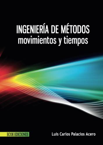 Imagen de archivo de Ingeniera de mtodos, movimientos y tiempos (Spanish Edition) a la venta por Better World Books