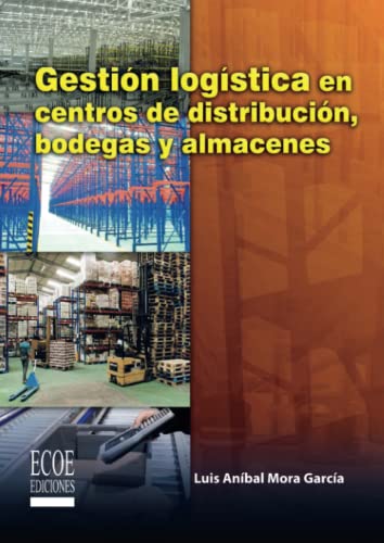 Stock image for Gestin logstica en centros de distribucin,bodegas y almacenes (Spanish Edition) for sale by GF Books, Inc.