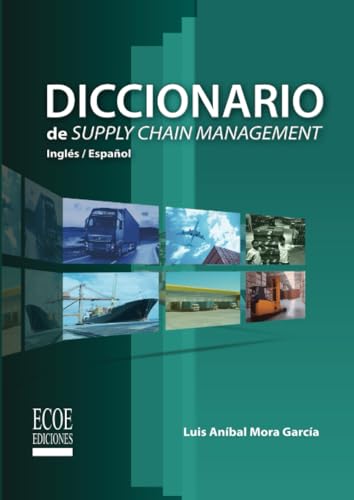 Stock image for DICCIONARIO DE SUPPLY CHAIN MANAGEMENT INGLES / ESPA OL for sale by ThriftBooks-Atlanta