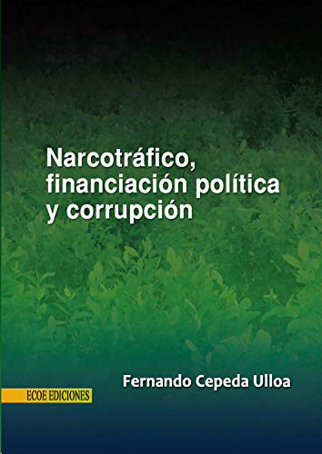 Imagen de archivo de Narcotrfico, Financiacin Poltica Y Corrupcin a la venta por Daedalus Books