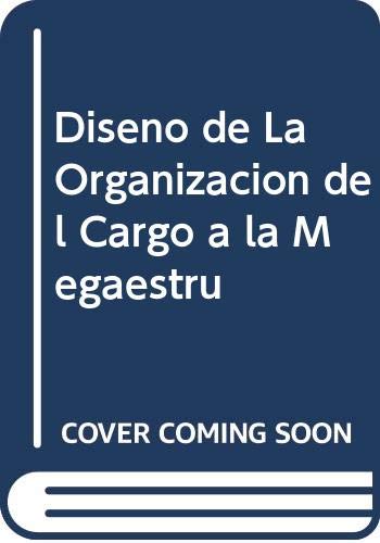 9789586530323: Diseno de La Organizacion del Cargo a la Megaestru