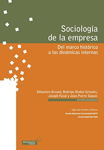 Stock image for Sociologa de la empresa: Del marco histrico a las dinmicas internas (Spanish Edition) for sale by Lucky's Textbooks