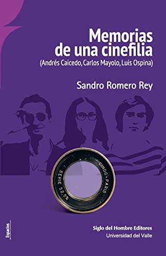 Stock image for MEMORIAS DE UNA CINEFILIA: (ANDRS CAICEDO, CARLOS MAYOLO, LUIS OSPINA); Coleccin Espacios for sale by Howard Karno Books, Inc.