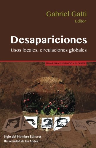 Stock image for Desaparaciones: Usos locales, circulaciones globales for sale by Revaluation Books