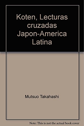 Koten, Lecturas cruzadas Japon-America Latina (9789586838184) by Javier GONZÃLEZ LUNA