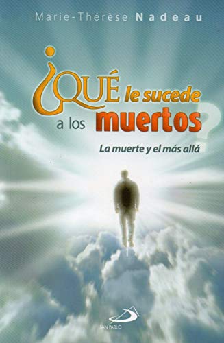 Imagen de archivo de QU LE SUCEDE A LOS MUERTOS?; La muerte y el ms all a la venta por Libros Latinos