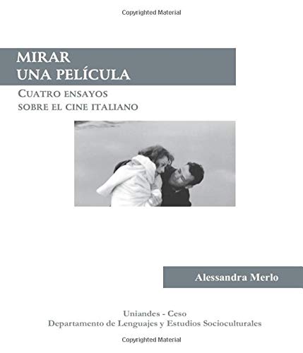 Imagen de archivo de Mirar una pelcula: Cuatro ensayos sobre el cine italiano (CIENCIAS HUMANAS Y SOCIALES) (Spanish Edition) a la venta por Revaluation Books