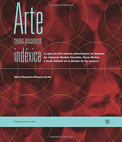 Stock image for Arte como presencia indxica: La obra de tres arti for sale by N. Fagin Books