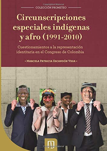 Imagen de archivo de CIRCUNSCRIPCIONES ESPECIALES INDIGENAS Y AFRO: CUESTIONAMIENTOS A LA REPRESENTACION IDENTITARIA EN EL CONGRESO DE COLOMBIA a la venta por KALAMO LIBROS, S.L.