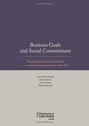 Immagine dell'editore per Business goals and social commitment. Shaping organisational capabilities. ? Colombia?s Fundacin Social, 1984-2011 venduto da medimops