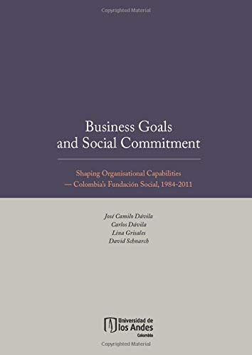 Stock image for Business goals and social commitment. Shaping organisational capabilities.  " Colombia  s Fundaci n Social, 1984-2011 for sale by HPB-Red