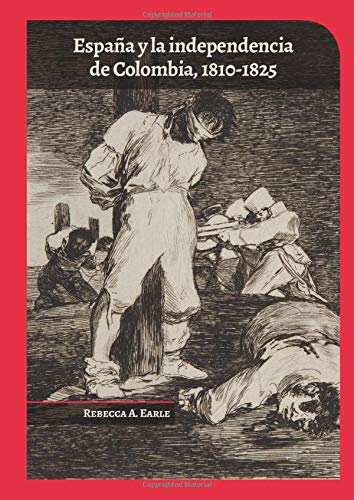 Imagen de archivo de Espaa Y La Independencia De Colombia, 1810-1825 (Historia) (Spanish Edition) a la venta por Anybook.com