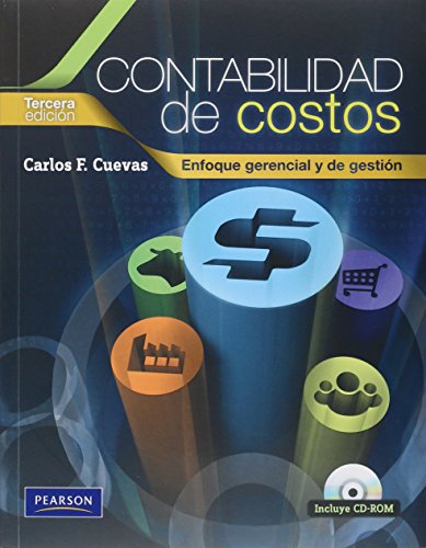 CONTABILIDAD DE COSTOS. ENFOQUE DE GERENCIA Y DE GESTIÃ“N, INCLUYE CD, 3/ED. (9789586991278) by Cuevas