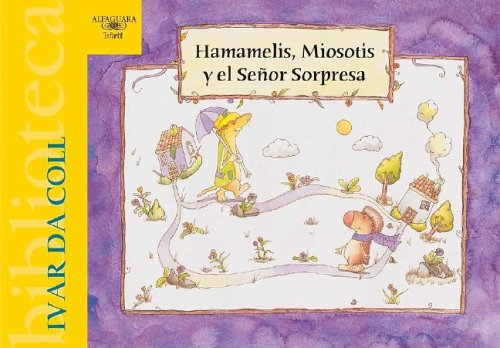 Stock image for Hamamelis, Miosotis y el Seor Sorpresa (Spanish Edition) for sale by mountain