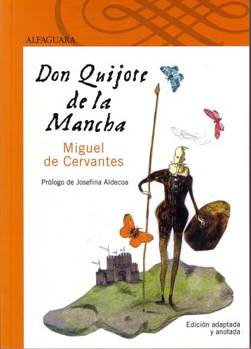 Don Quijote de La Mancha (Elementary and Middle School Edition) (Clasicos Esenciales Santillana) (Spanish Edition) (9789587043105) by Miguel De Cervantes