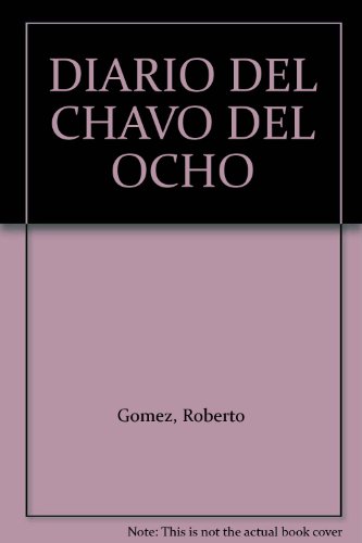 Stock image for DIARIO DEL CHAVO DEL OCHO for sale by ThriftBooks-Atlanta