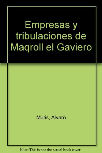 9789587046212: Empresas y tribulaciones de Maqroll el Gaviero