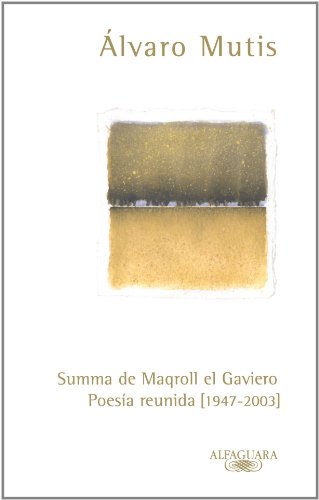 Stock image for Summa de Maqroll el Gaviero : Poesia Reunida, 1947-2003 for sale by Better World Books