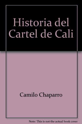 9789587092486: Historia del Cartel de Cali (Spanish Edition)