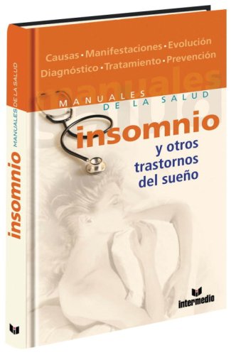 Stock image for Insomnio/ Insomnia: Y Otros Trastornos del Sueno/ And Other Sleep Disturbances (Manuales De La Salud/ Health Guides) (Spanish Edition) for sale by Irish Booksellers