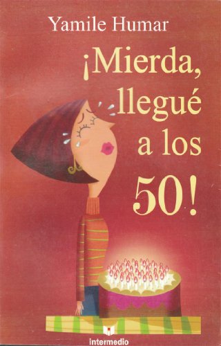 Imagen de archivo de MIERDA LLEGUE A LOS 50 a la venta por ZBK Books