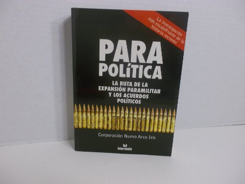 Imagen de archivo de Parapolitica: La Ruta De La Expansion Paramilitar Y Los Acuerdos Politicos a la venta por medimops