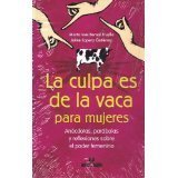 Beispielbild fr La culpa es de la vaca para mujeres zum Verkauf von MY BOOKS N ME