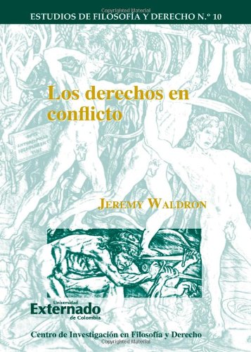 Los Derechos en Conflicto (Spanish Edition) (9789587100228) by Jeremy Waldron