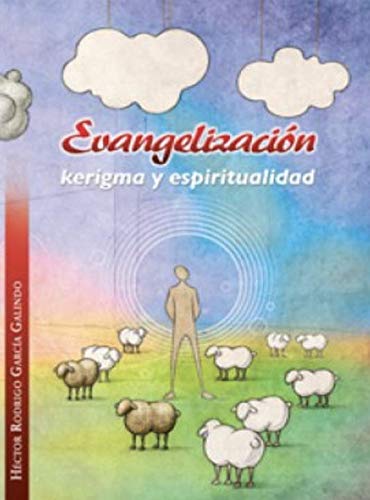 Imagen de archivo de Evangelizacin: kerigma y espiritualidad. a la venta por La Librera, Iberoamerikan. Buchhandlung
