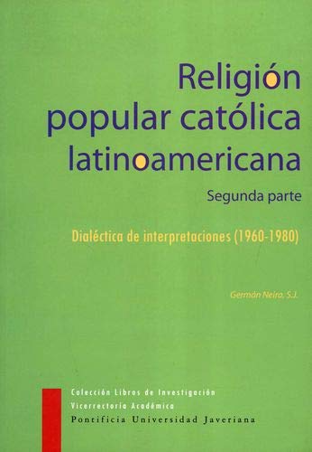 Imagen de archivo de RELIGIN POPULAR CATLICA LATINOAMERICANA : DIALCTICA DE INTERPRETACIONES (1960-1980). SEGUNDA PARTE a la venta por Libros Latinos