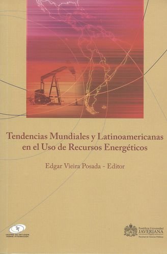 9789587162424: Tendencias Mundiales Y Latinoamericanas En El Uso De Recursos Energeticos
