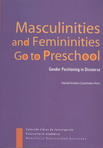 9789587162813: Masculinities and femininities go to preschool gender postitioning indiscourse