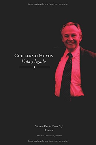 Imagen de archivo de Guillermo Hoyos. Vida y legado / Vicente Durn Casas (ed.) a la venta por Iberoamericana, Librera