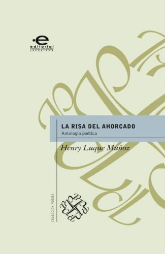 Stock image for La risa del ahorcado: Antologa Potica for sale by Revaluation Books