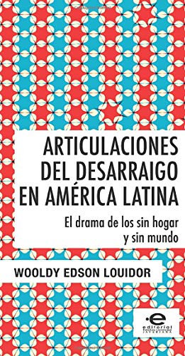 Imagen de archivo de Articulaciones del desarraigo en Amrica Latina: El drama de los sin hogar y sin mundo (Spanish Edition) a la venta por GF Books, Inc.