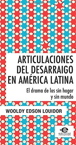 Stock image for Articulaciones del desarraigo en Amrica Latina: El drama de los sin hogar y sin mundo (Spanish Edition) for sale by GF Books, Inc.