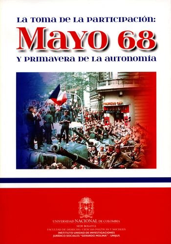 Beispielbild fr La toma de la participacin Mayo de 1968 y primavera de la autonoma zum Verkauf von MARCIAL PONS LIBRERO