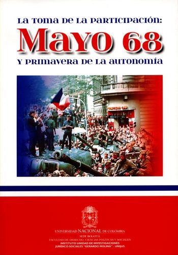 Imagen de archivo de La toma de la participacin Mayo de 1968 y primavera de la autonoma a la venta por MARCIAL PONS LIBRERO