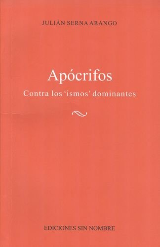 9789587221732: Apocrifos Contra Los Ismos Dominantes