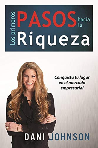 Beispielbild fr Los primeros pasos hacia la riqueza: Conquista tu lugar en el mercado empresarial (Spanish Edition) zum Verkauf von SecondSale