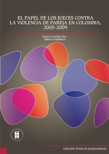 Imagen de archivo de El papel de los jueces contra la violencia de pareja en Colombia (2005-2009) a la venta por Carothers and Carothers