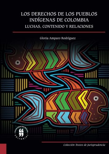 Stock image for Los derechos de los pueblos indgenas: Luchas, contenido y relaciones (Spanish Edition) for sale by GF Books, Inc.