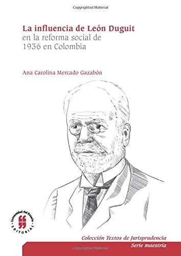 Imagen de archivo de La influencia de Len Duguit en la reforma social de 1936 en Colombia a la venta por Revaluation Books