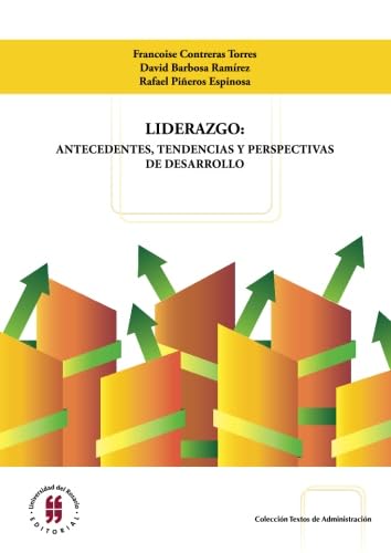 Beispielbild fr LIDERAZGO: ANTECEDENTES, TENDENCIAS Y PERSPECTIVAS DE DESARROLLO. zum Verkauf von KALAMO LIBROS, S.L.